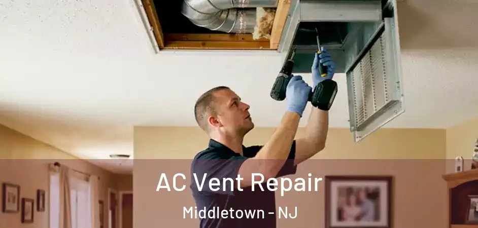  AC Vent Repair Middletown - NJ