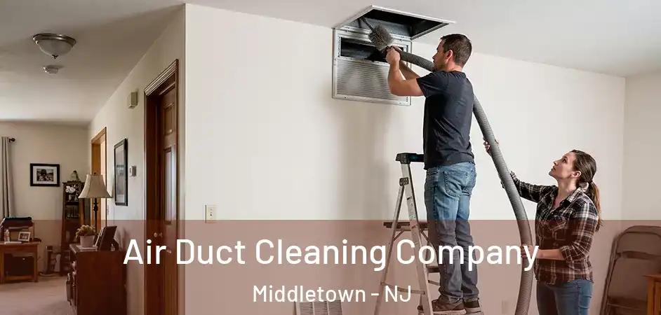 Air Duct Cleaning Company Middletown - NJ