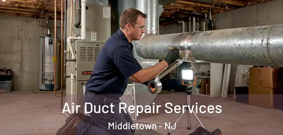  Air Duct Repair Services Middletown - NJ