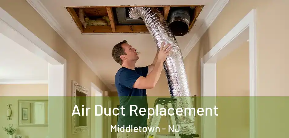  Air Duct Replacement Middletown - NJ