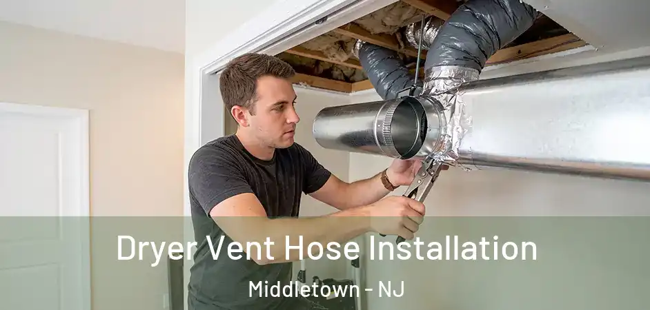  Dryer Vent Hose Installation Middletown - NJ