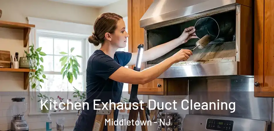 Kitchen Exhaust Duct Cleaning Middletown - NJ